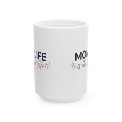 “Mom Life is the Best Life” Mug
