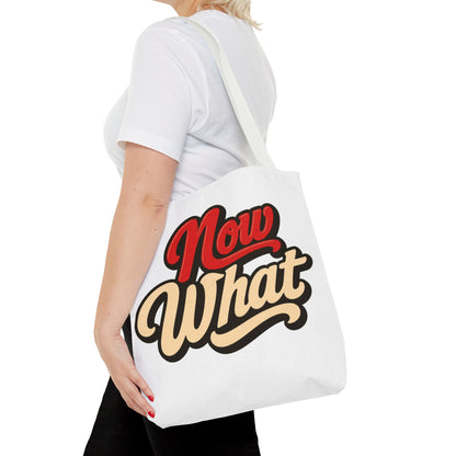 Now What Tote Bag — Retro Script Graphic Tote for Everyday Use
