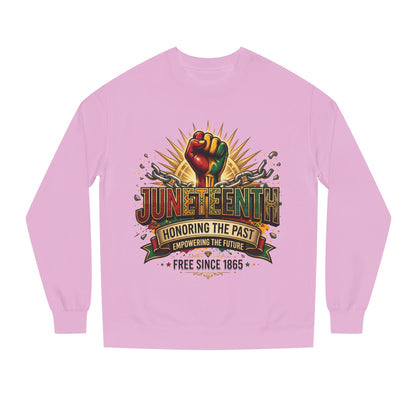 Juneteenth Sweatshirt — "Honoring the Past, Empowering the Future" Crewneck
