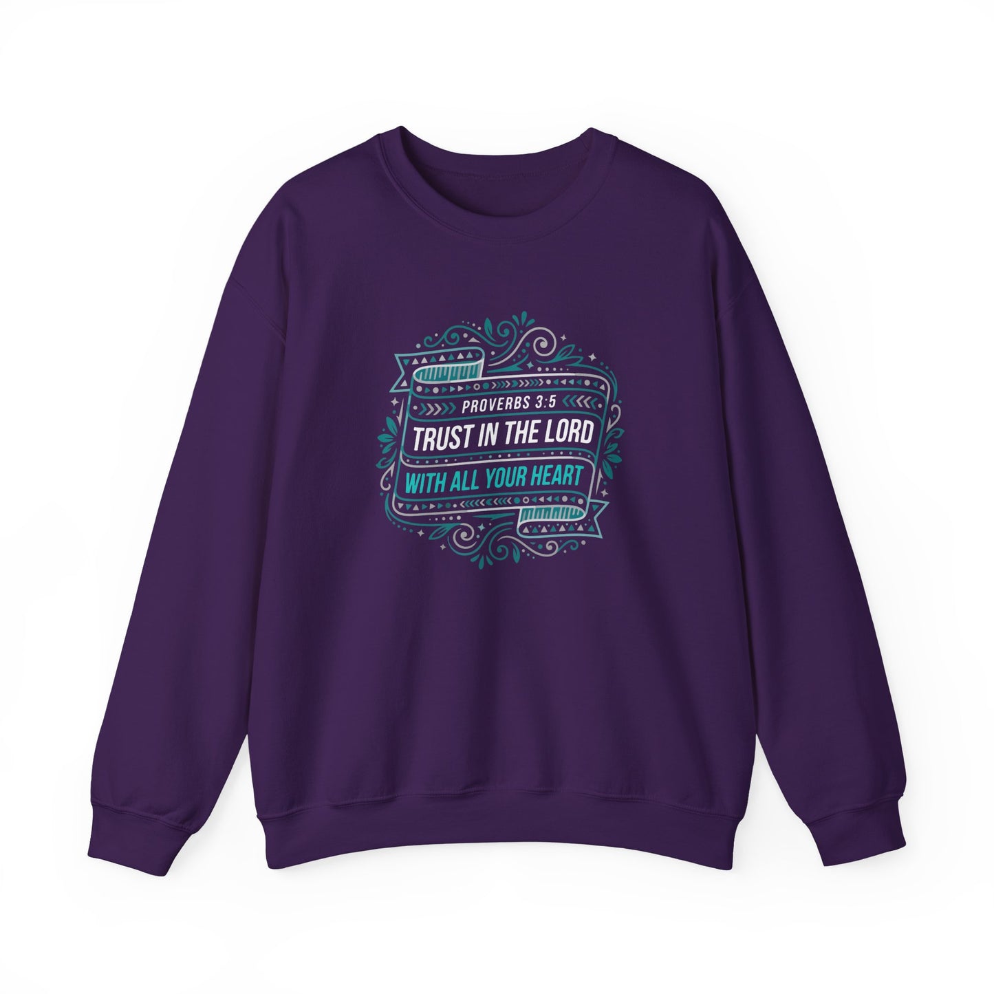 Proverbs 3:5 Trust in the Lord with All Your Heart Sweatshirt