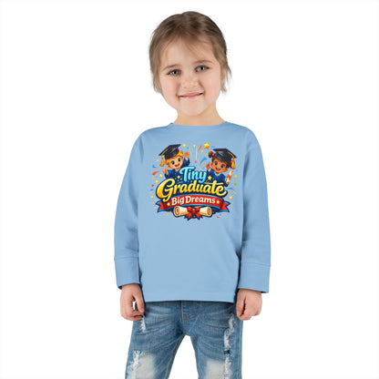 Toddler Tee - "Tiny Graduate Big Dreams" Long Sleeve Graduation Shirt