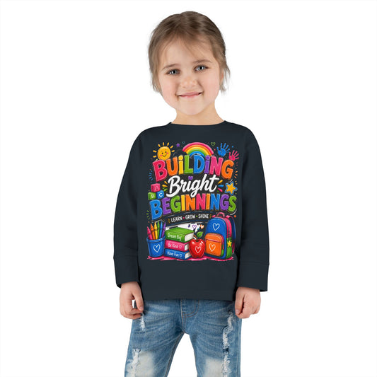 Toddler Tee — "Building Bright Beginnings" Back-to-School Long Sleeve Shirt