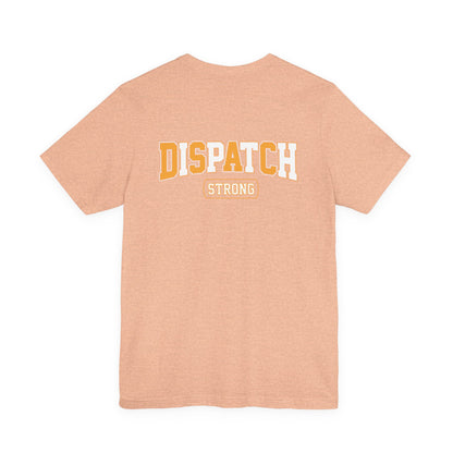 Dispatch Strong T‑Shirt — Bold Rescue Dispatcher Tee