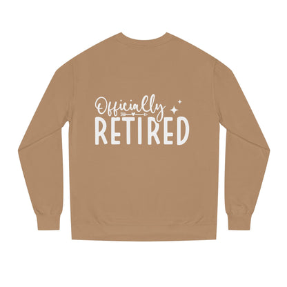 Retired Crewneck Sweatshirt — "Officially Retired" Retirement Gift Pullover