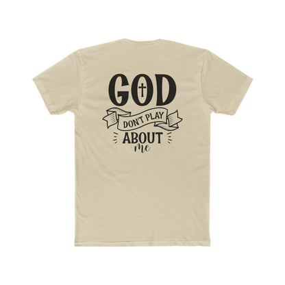 God Don't Play About Me T-Shirt
