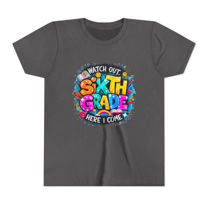 Youth Tee — "Watch Out Sixth Grade Here I Come" Back-to-School Graphic Shirt