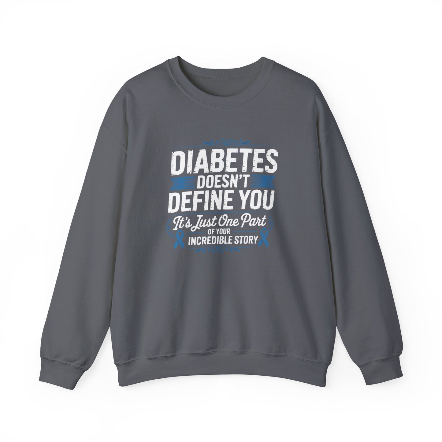 Diabetes Doesn't Define You Sweatshirt