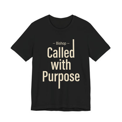 Called With Purpose Bishop Tee
