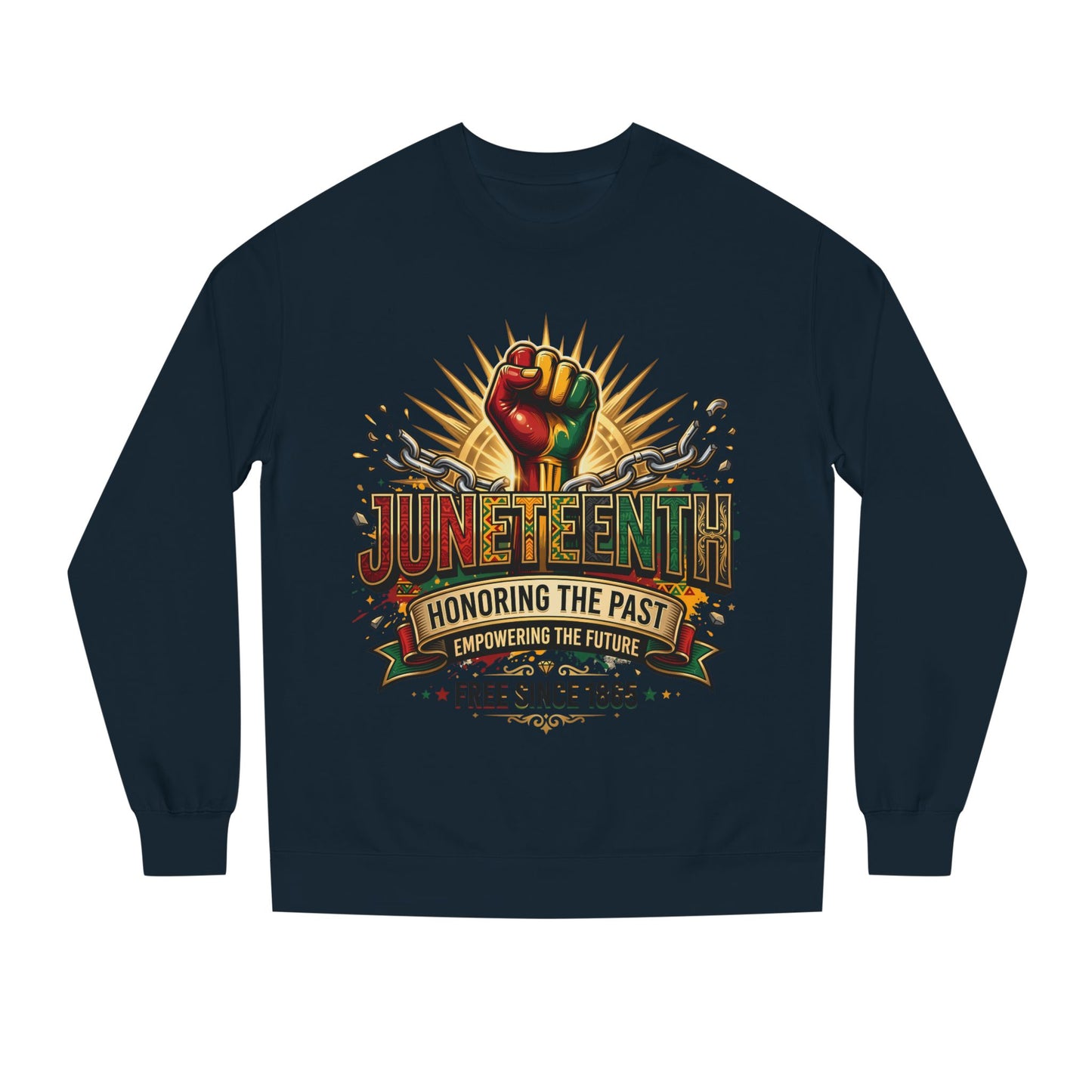 Juneteenth Sweatshirt — "Honoring the Past, Empowering the Future" Crewneck
