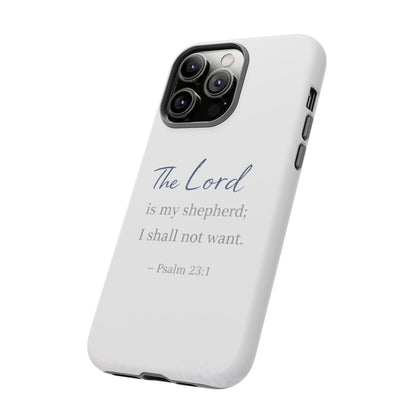 Psalm 23:1 Phone Case — "The Lord is my shepherd; I shall not want" Christian Protective Cover