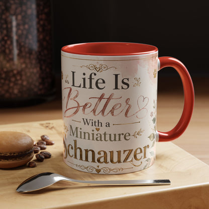 Life Is Better With a Miniature Schnauzer Accent Coffee Mug