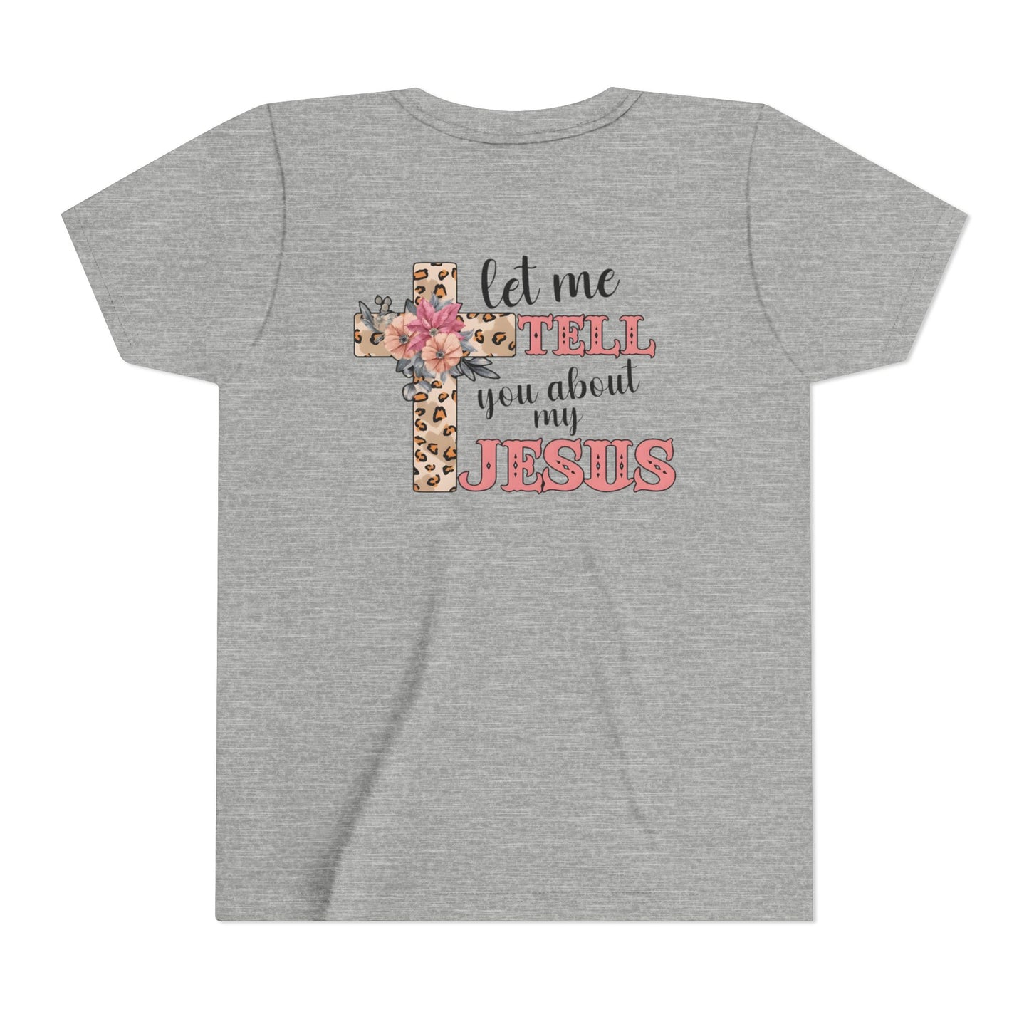 Youth Tee — "Let Me Tell You About My Jesus" Floral Leopard Cross Christian Shirt