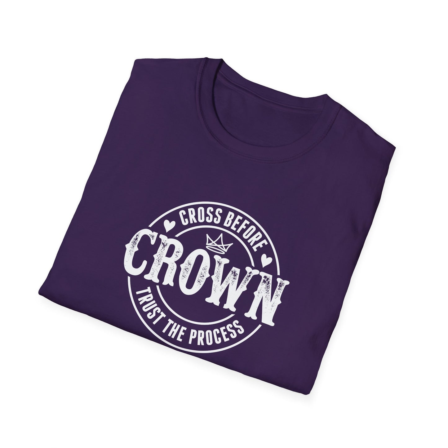 Cross Before Crown, Trust the Process T-Shirt