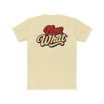 Now What Tee — Retro Script Graphic T-Shirt
