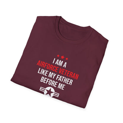 "I Am A Airforce Veteran Like My Father Before Me" T-Shirt
