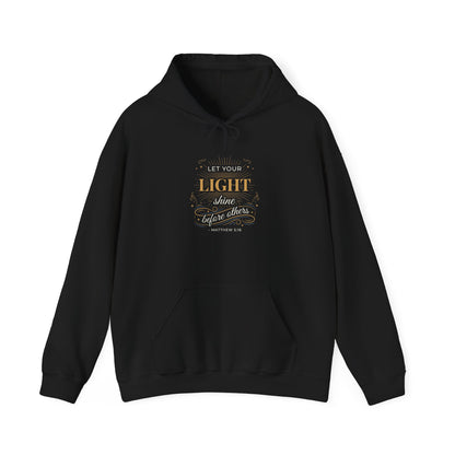 Let Your Light Shine Before Others - Matthew 5:16 Hoodie
