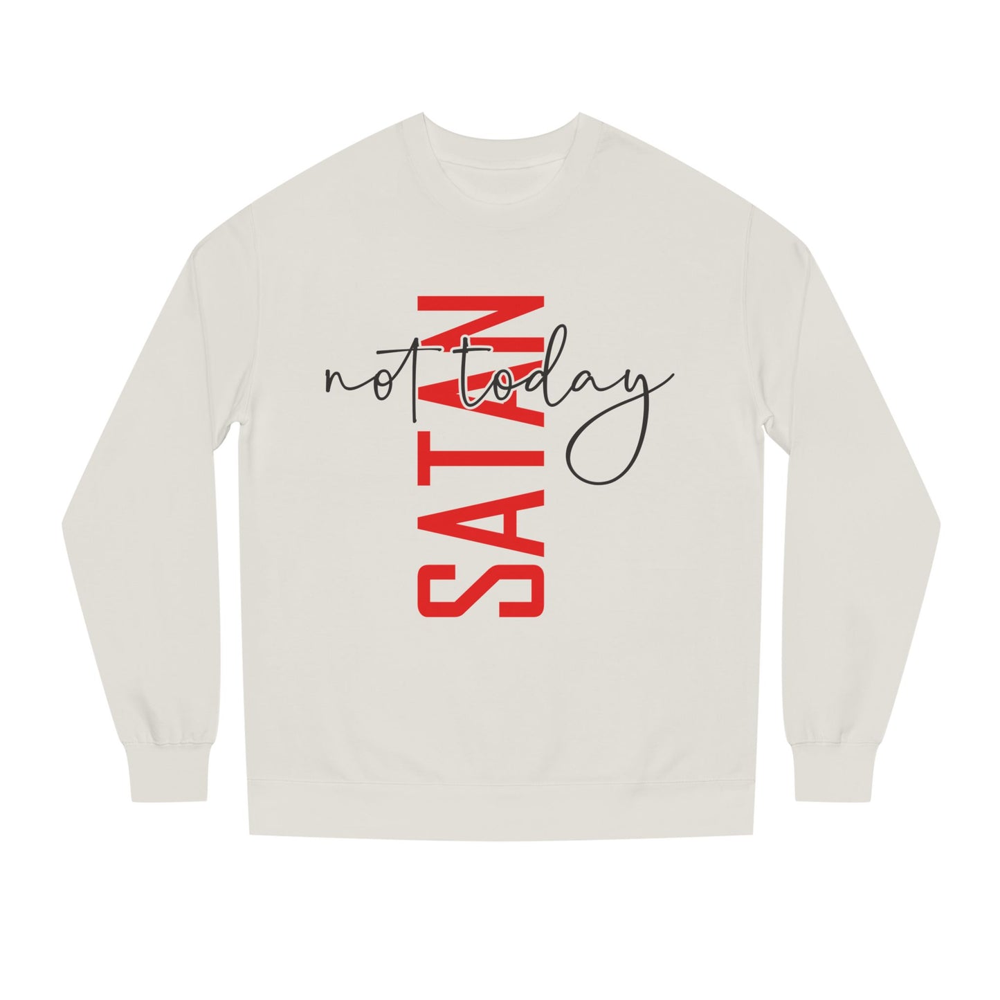 Not Today Satan Crewneck Sweatshirt — Bold Vertical Red Text with Script
