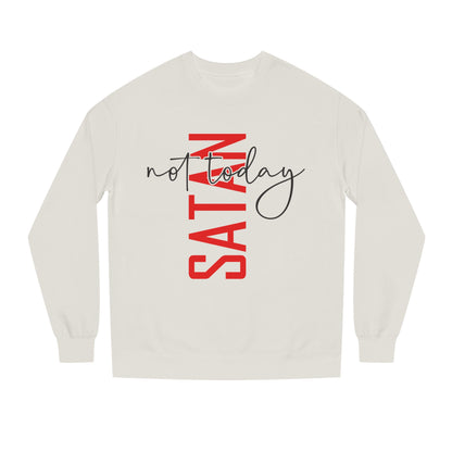 Not Today Satan Crewneck Sweatshirt — Bold Vertical Red Text with Script