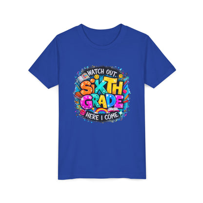 Youth Tee — "Watch Out Sixth Grade Here I Come" Back-to-School Graphic Shirt