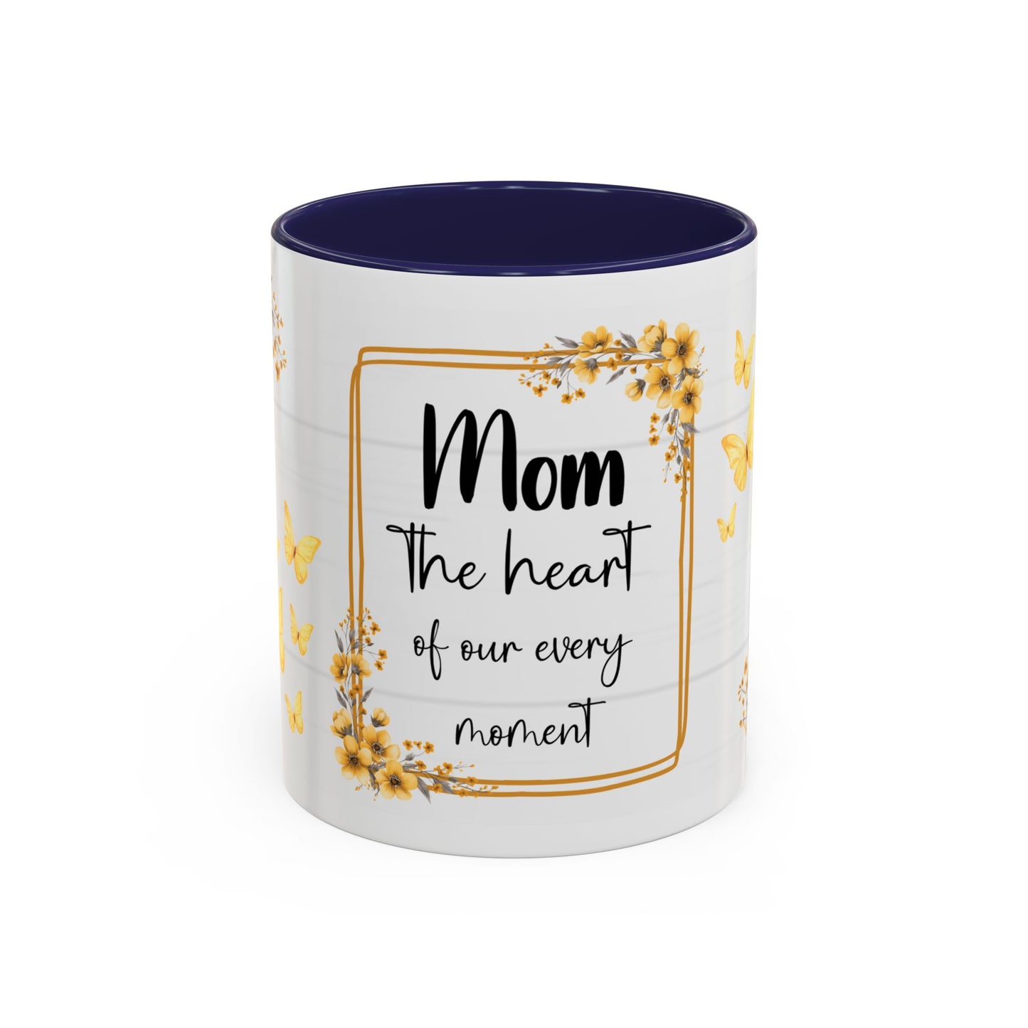 Mom Coffee Mug — "Mom the heart of our every moment" Floral Accent Mug (11/15oz)