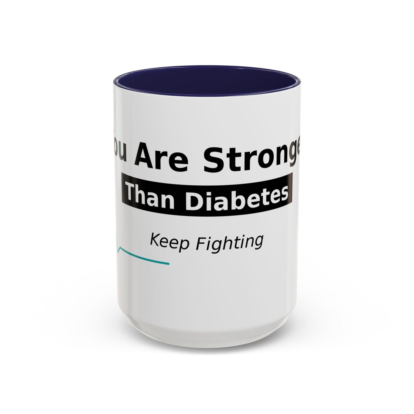 You Are Stronger Than Diabetes Accent Coffee Mug — Keep Fighting Inspirational Tea Cup