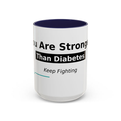 You Are Stronger Than Diabetes Accent Coffee Mug — Keep Fighting Inspirational Tea Cup