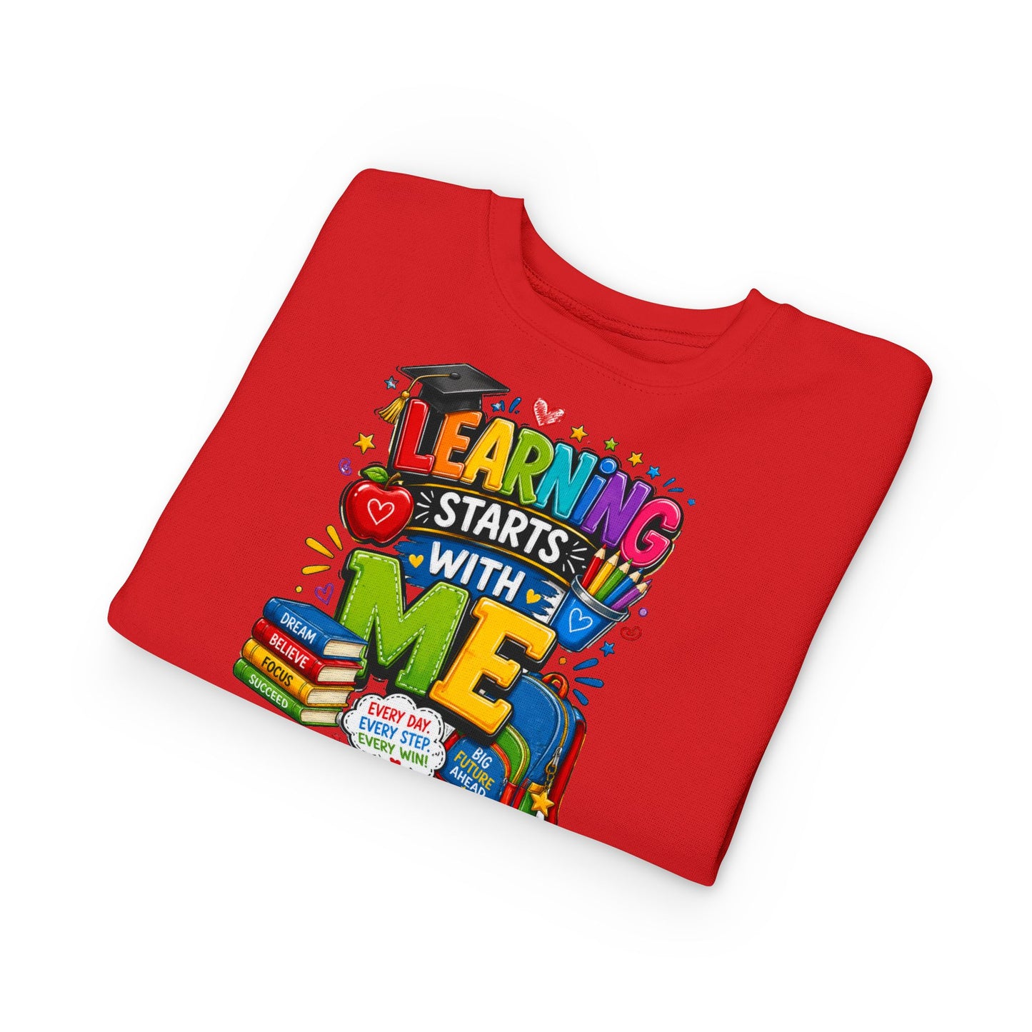 Learning Starts With Me Toddler Sweatshirt — Cute Back-to-School Kids Graphic Pullover