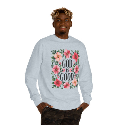 God Is Good Floral Sweatshirt — Christian Inspirational Crewneck