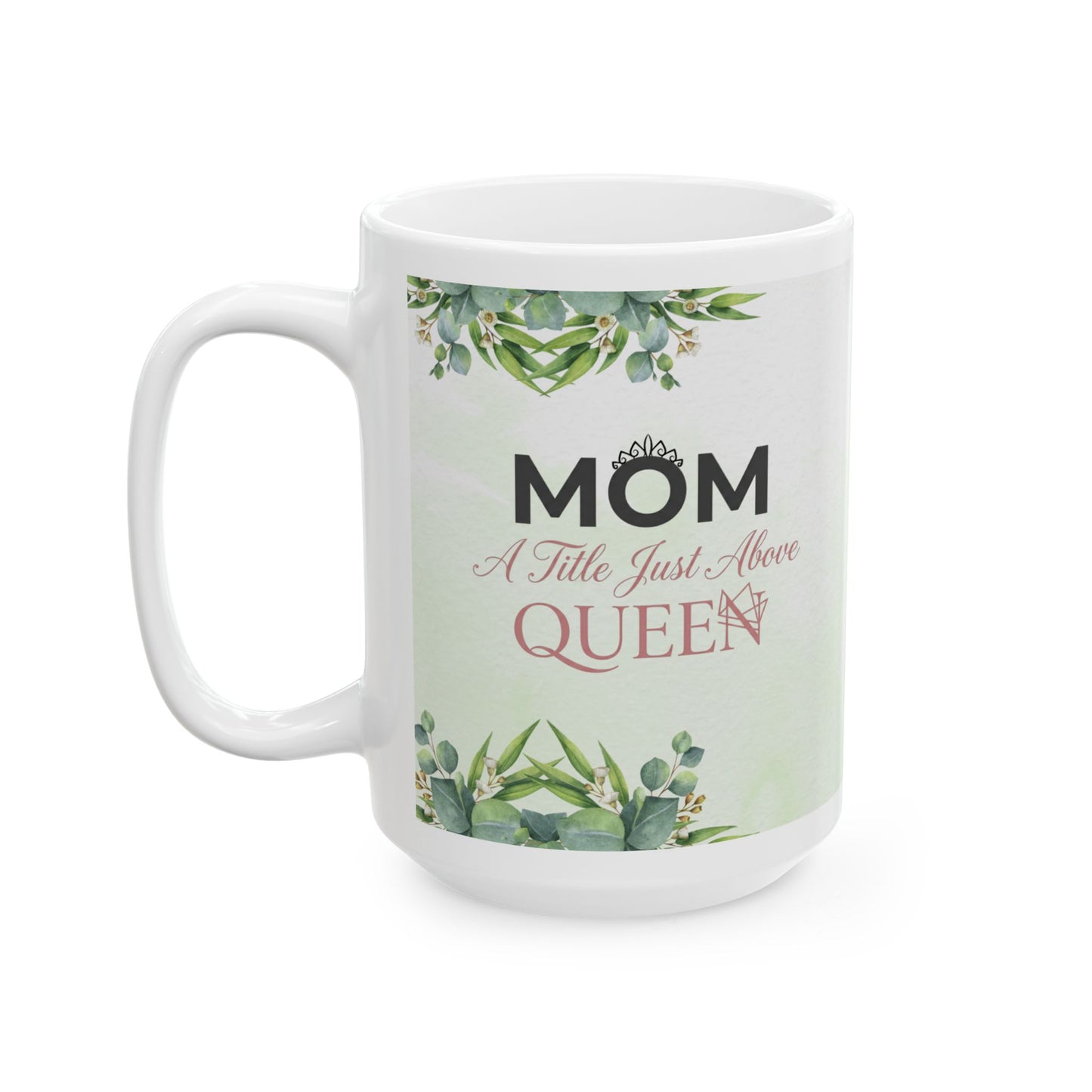 Mom A Title Just Above Queen  Mug