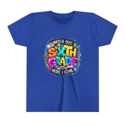 Youth Tee — "Watch Out Sixth Grade Here I Come" Back-to-School Graphic Shirt