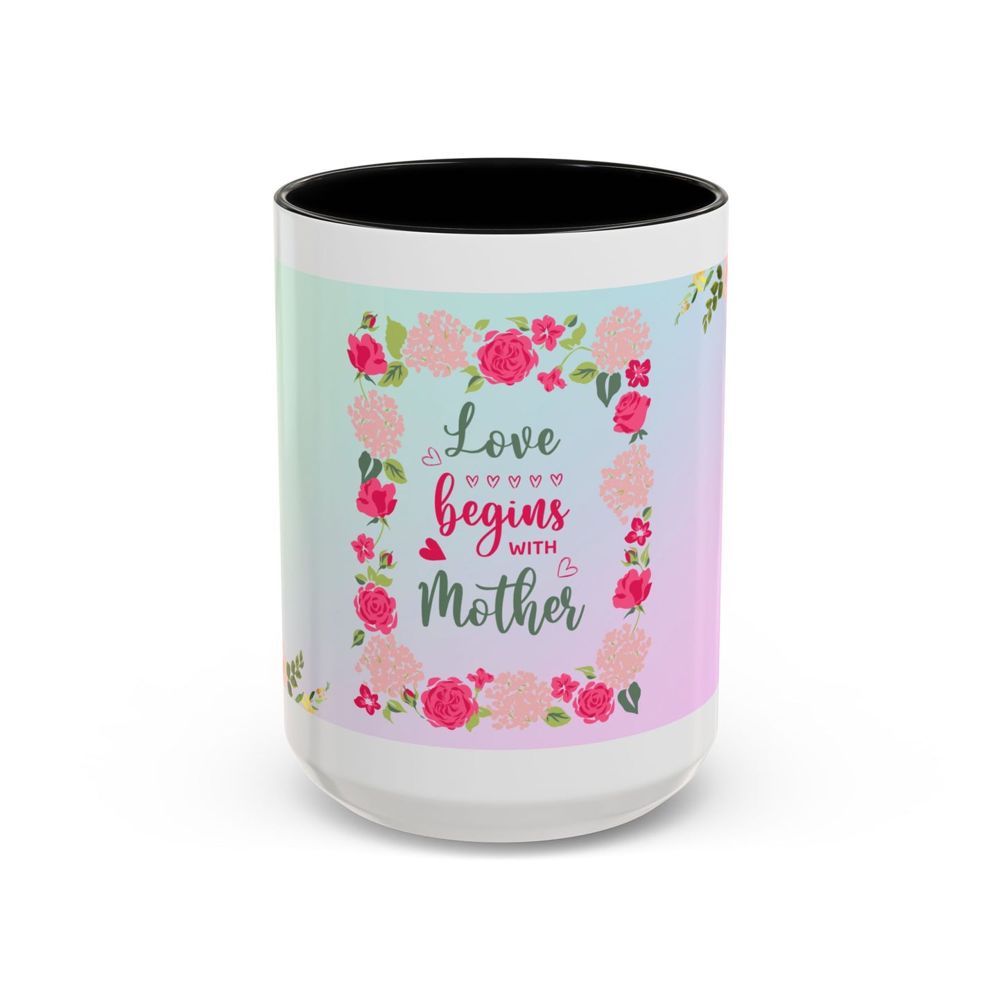 Love Begins with Mother Floral Coffee Mug — Mother's Day Gift (11/15 oz)