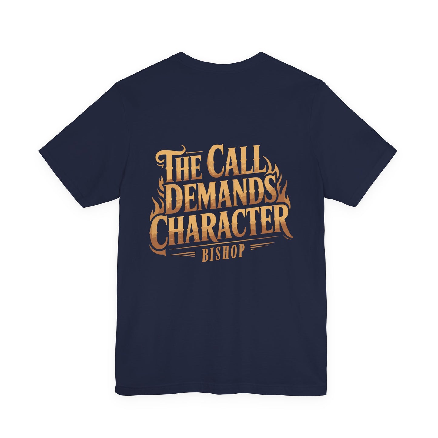 The Call Demands Character Tee — Inspirational Church Ministry T‑Shirt