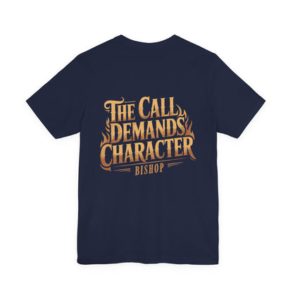 The Call Demands Character Tee — Inspirational Church Ministry T‑Shirt