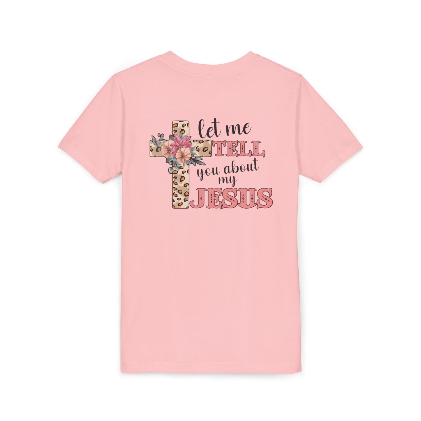 Youth Tee — "Let Me Tell You About My Jesus" Floral Leopard Cross Christian Shirt