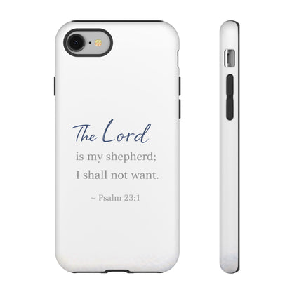 Psalm 23:1 Phone Case — "The Lord is my shepherd; I shall not want" Christian Protective Cover