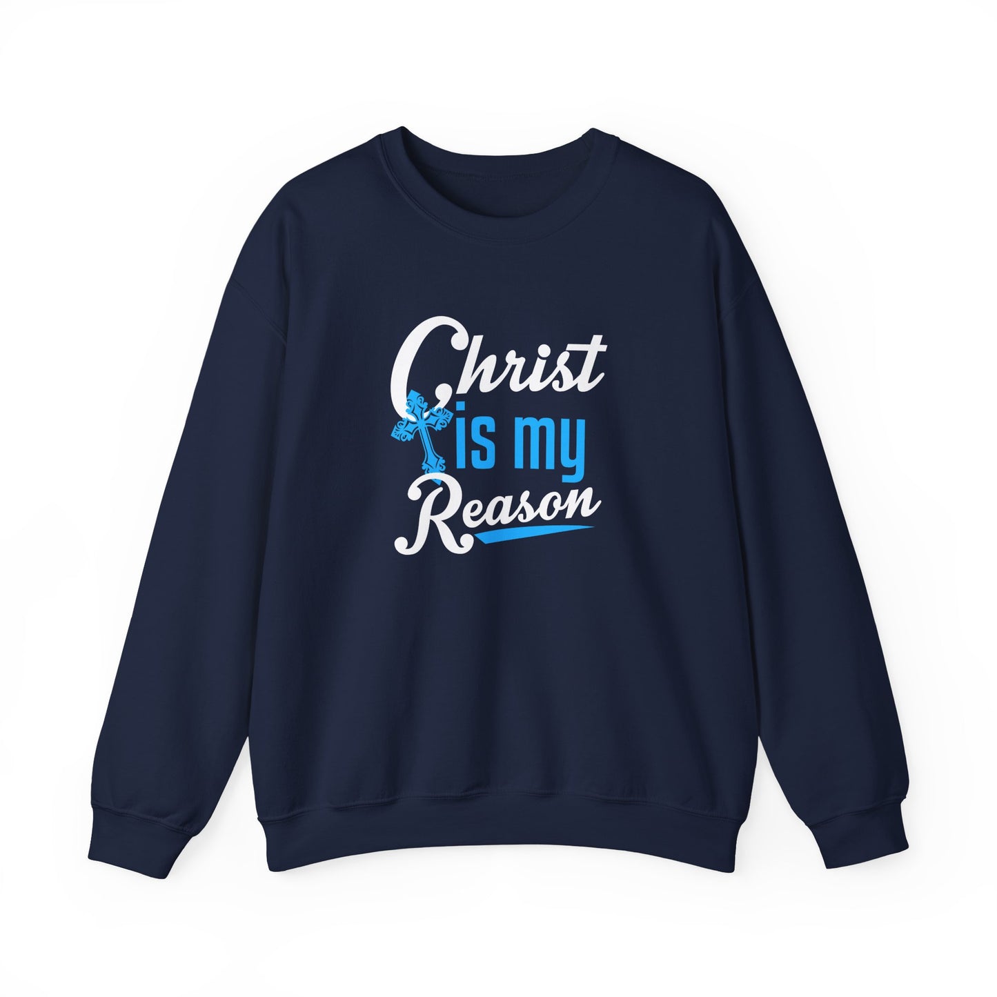 Christ Is My Reason Sweatshirt