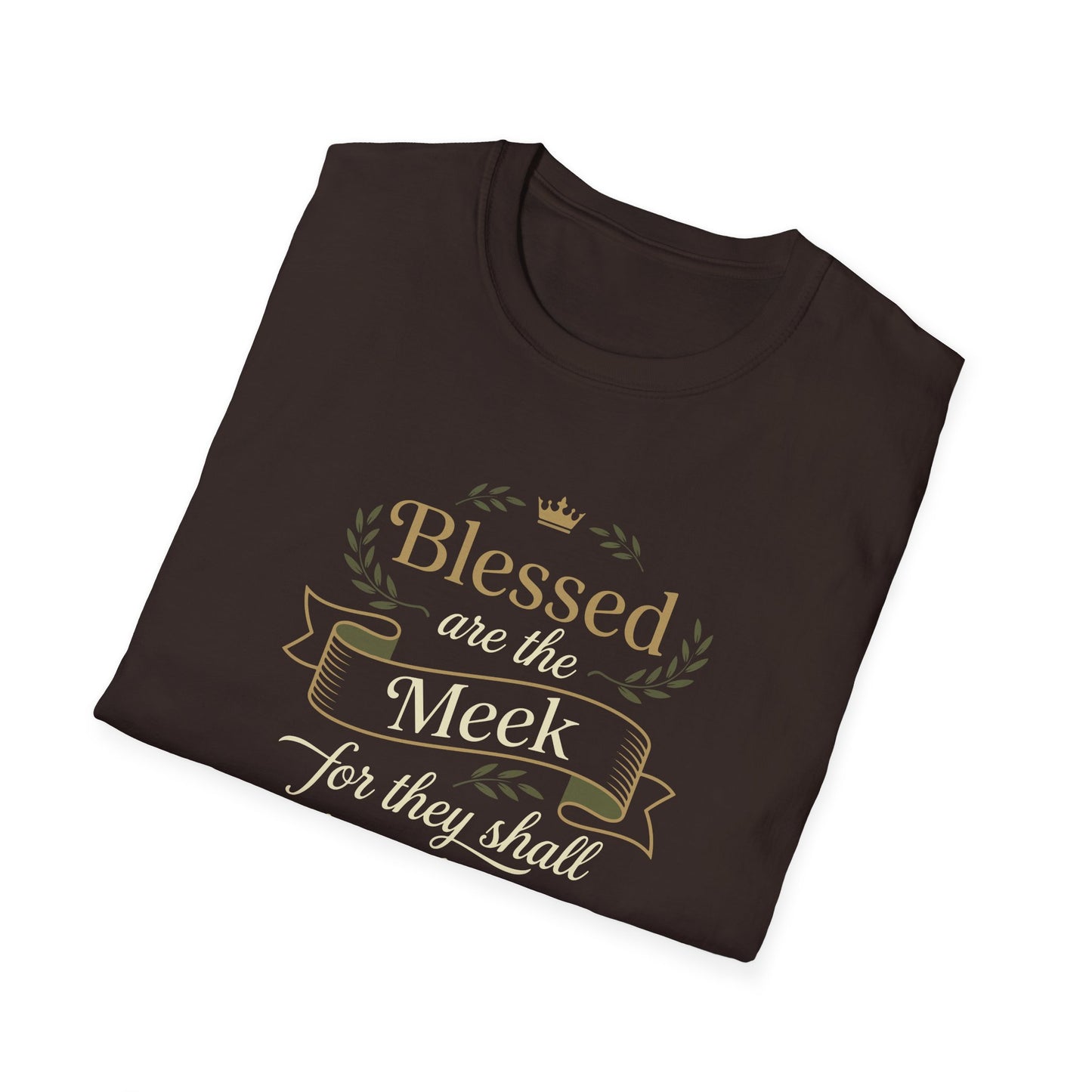 Blessed Are the Meek — Matthew 5:5  T-Shirt