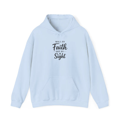 "Walk by Faith Not by Sight" Hoodie