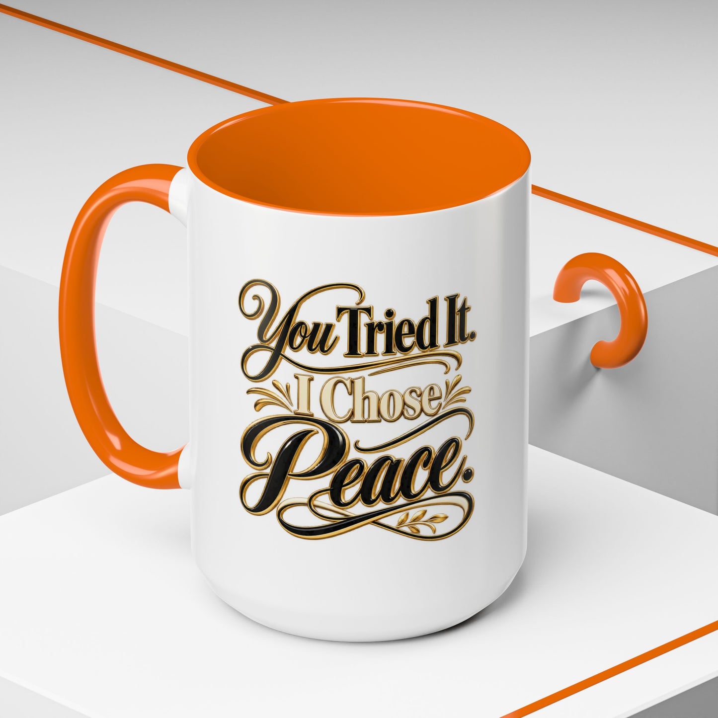 You Tried It, I Chose Peace Coffee Mug — Inspirational Ceramic Accent Mug