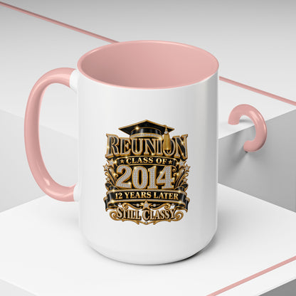 Reunion Class of 2014 Coffee Mug — "Still Classy" 10‑Year Reunion Gift