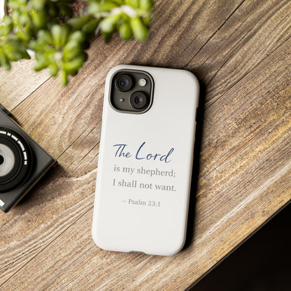 Psalm 23:1 Phone Case — "The Lord is my shepherd; I shall not want" Christian Protective Cover