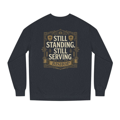 Still Standing Still Serving Bishop Sweatshirt — Faith-Based Inspirational Crewneck