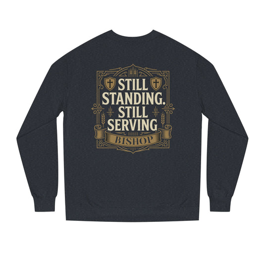 Still Standing Still Serving Bishop Sweatshirt — Faith-Based Inspirational Crewneck