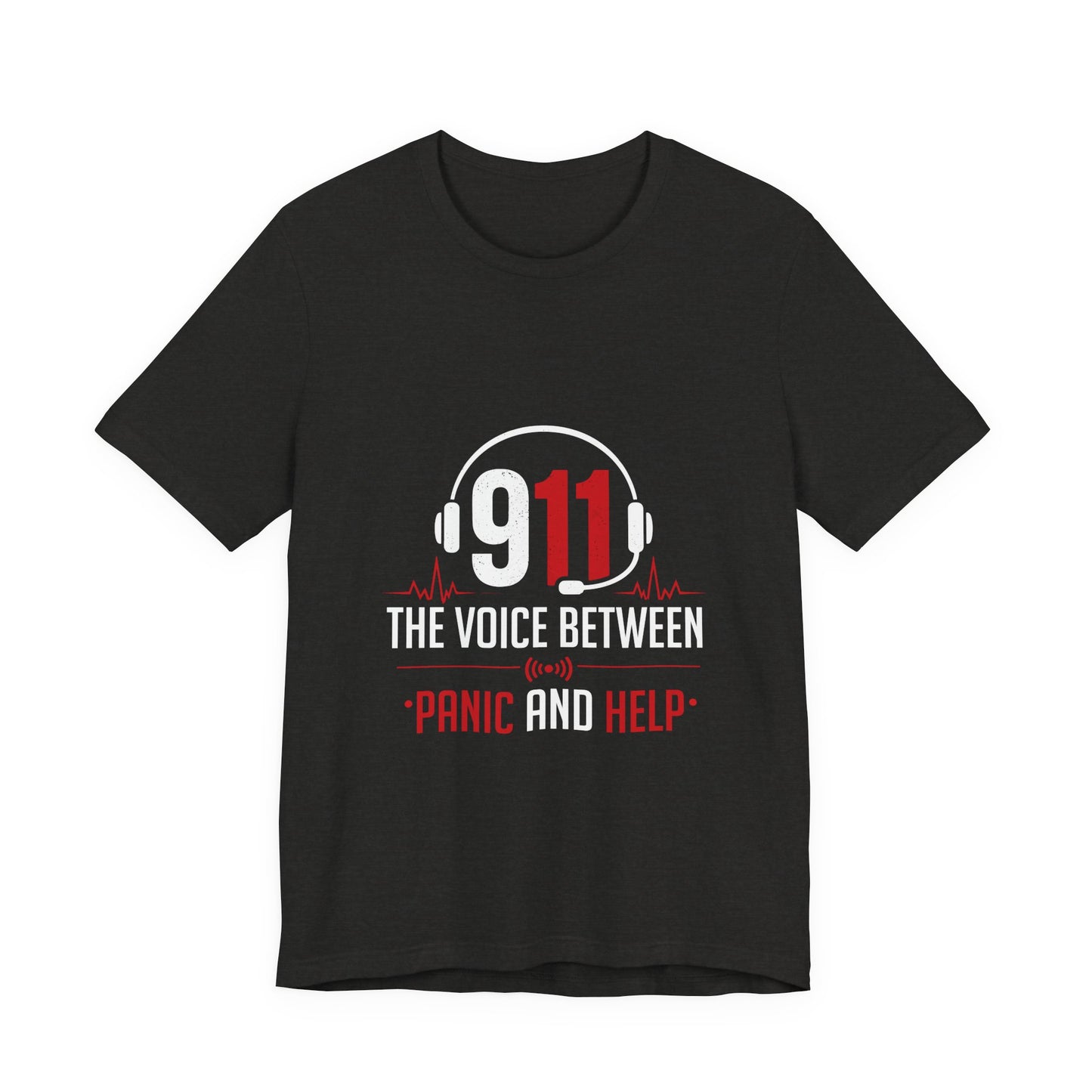 911 Dispatcher T-Shirt — “The Voice Between Panic and Help”