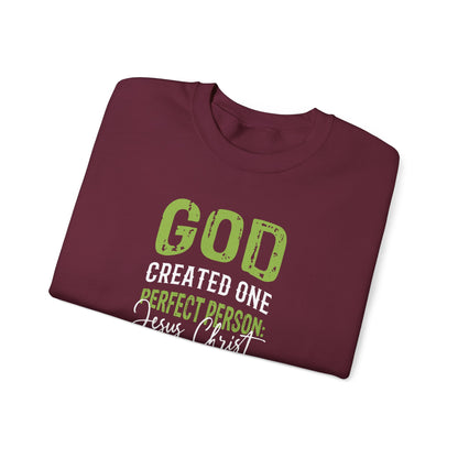 "God Created One Perfect Person Jesus Christ"  Sweatshirt