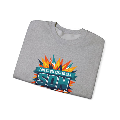 I Am So Blessed To Be A Son Sweatshirt