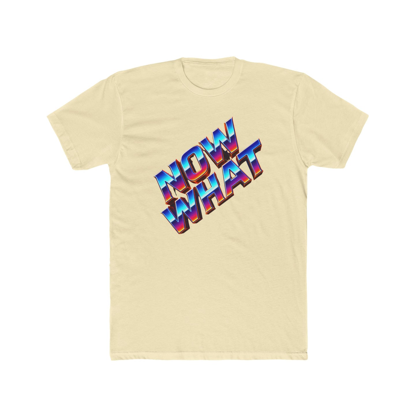 Now What T‑Shirt