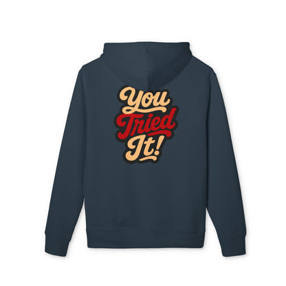 You Tried It! Hoodie — Retro Script Graphic Pullover