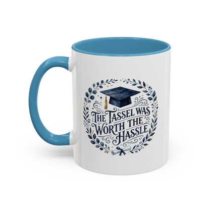 Graduation Coffee Mug - "The Tassel Was Worth the Hassle" Accent Ceramic Mug