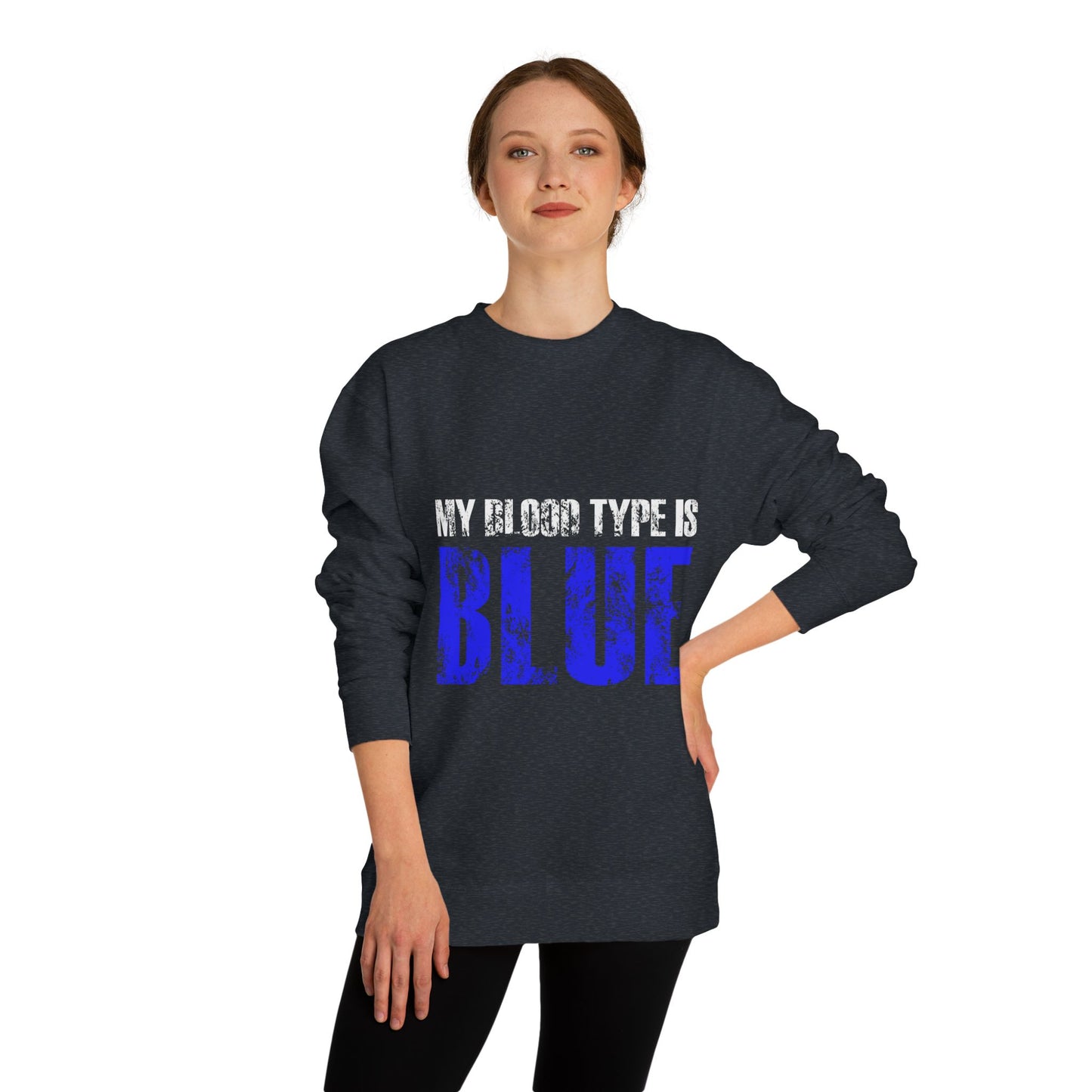 Crewneck Sweatshirt — "My Blood Type Is Blue" Distressed Graphic